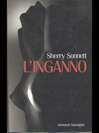 L' inganno - Sherry Sonnett - Libro Sonzogno 1995, Romanzi | Libraccio.it