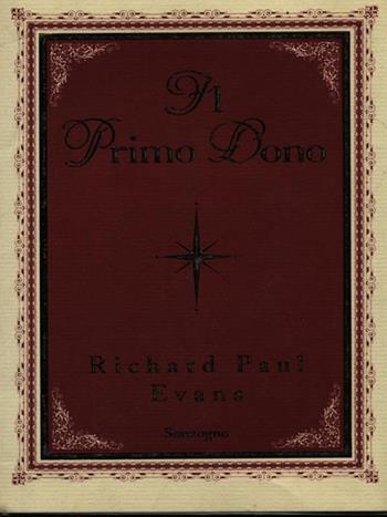Il primo dono - Richard P. Evans - Libro Sonzogno 1995, Romanzi | Libraccio.it