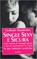 Single sexy e sicura - Graham Masterton - Libro Sonzogno 1996 | Libraccio.it
