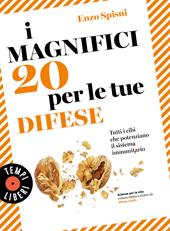 I magnifici 20 per le tue difese. Tutti i cibi che potenziano il sistema immunitario