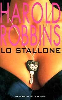 Lo stallone - Harold Robbins - Libro Sonzogno 1997, Romanzi | Libraccio.it