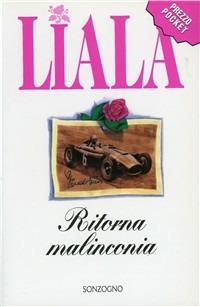 Ritorna malinconia - Liala - Libro Sonzogno 1997, Liala bestsellers | Libraccio.it
