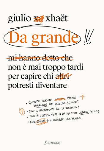 Da grande. Non è mai troppo tardi per capire chi potresti diventare - Giulio Xhaët - Libro Sonzogno 2023, Varia | Libraccio.it