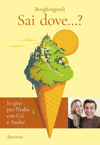 Sai dove…? - Borghingordi - Libro Sonzogno 2023, Varia | Libraccio.it