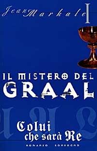 Il mistero del Graal - Jean Markale - Libro Sonzogno, Romanzi | Libraccio.it