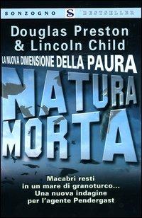 Natura morta - Douglas Preston, Lincoln Child - Libro Sonzogno 2004, Bestseller | Libraccio.it