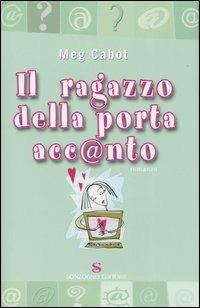 Il ragazzo della porta accanto - Meg Cabot - Libro Sonzogno 2004, Romanzi | Libraccio.it