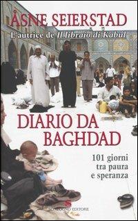 Diario da Baghdad. 101 giorni tra paura e speranza - Åsne Seierstad - Libro Sonzogno 2004 | Libraccio.it