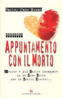 Appuntamento con il morto - Harley J. Kozak - Libro Sonzogno 2004, Romanzi | Libraccio.it
