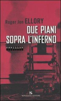 Due piani sopra l'inferno - Roger J. Ellory - Libro Sonzogno 2004, Romanzi | Libraccio.it
