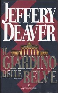 Il giardino delle belve - Jeffery Deaver - Libro Sonzogno 2004, Romanzi | Libraccio.it