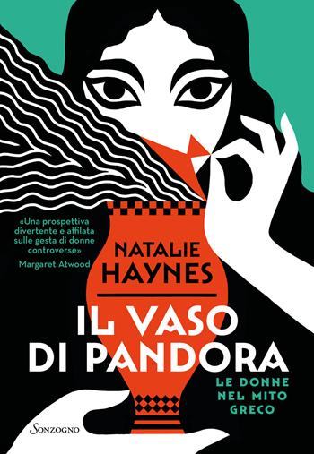 Il vaso di Pandora. Le donne nel mito greco - Natalie Haynes - Libro Sonzogno 2023 | Libraccio.it