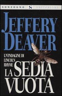 La sedia vuota - Jeffery Deaver - Libro Sonzogno 2004, Bestseller | Libraccio.it