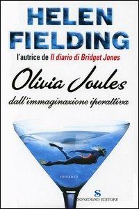 Olivia Joules dall'immaginazione iperattiva - Helen Fielding - Libro Sonzogno 2004 | Libraccio.it