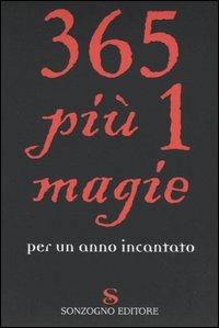 Trecentosessantacinque più 1 magie per un anno incantato - Maura Parolini - Libro Sonzogno 2004 | Libraccio.it