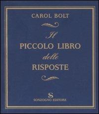 Il piccolo libro delle risposte - Carol Bolt - Libro Sonzogno 2004,  Bestseller