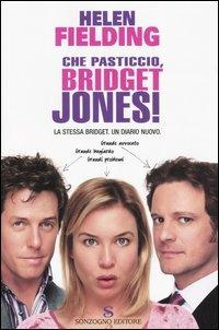 Che pasticcio, Bridget Jones! - Helen Fielding - Libro Sonzogno 2005, Romanzi | Libraccio.it