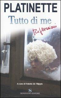 Tutto di me. Riflessioni - Platinette - Libro Sonzogno 2005 | Libraccio.it