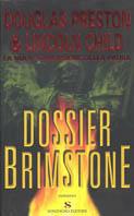 Dossier Brimstone - Douglas Preston, Lincoln Child - Libro Sonzogno 2005, Romanzi | Libraccio.it