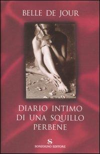 Diario intimo di una squillo perbene - Belle de Jour - Libro Sonzogno 2005 | Libraccio.it