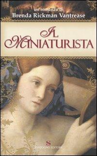 Il miniaturista - Brenda R. Vantrease - Libro Sonzogno 2005 | Libraccio.it