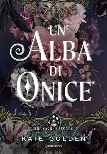 Un'alba di onice. The sacred stones - Kate Golden - Libro Sonzogno 2023, Romanzi | Libraccio.it