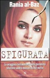 Sfigurata. La coraggiosa testimonianza della giornalista televisiva saudita massacrata dal marito