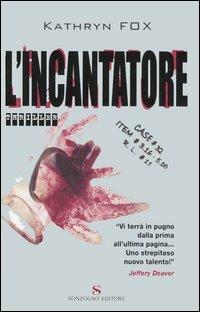 L' incantatore - Kathryn Fox - Libro Sonzogno 2006, Romanzi | Libraccio.it
