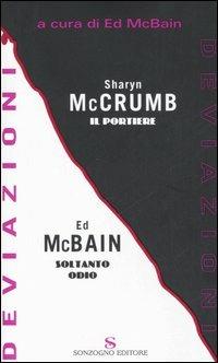 Deviazioni-Il Portiere-Soltanto odio - Sharyn McCrumb, Ed McBain - Libro Sonzogno 2006, Romanzi | Libraccio.it