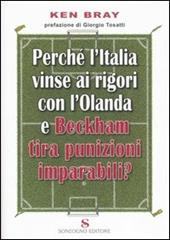 Perché l'Italia vinse ai rigori con l'Olanda e Beckham tira punizioni imparabili?