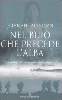 Nel buio che precede l'alba - Joseph Boyden - Libro Sonzogno 2006 | Libraccio.it