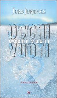 Occhi vuoti - Juris Jurjevics - Libro Sonzogno 2006, Romanzi | Libraccio.it