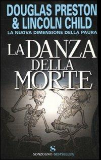 La danza della morte - Douglas Preston, Lincoln Child - Libro Sonzogno 2007, Bestseller | Libraccio.it