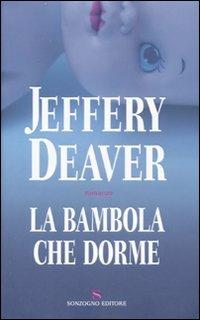 La bambola che dorme - Jeffery Deaver - Libro Sonzogno 2007, Romanzi | Libraccio.it