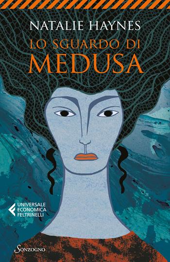Lo sguardo di Medusa - Natalie Haynes - Libro Sonzogno 2024, Universale economica Feltrinelli | Libraccio.it