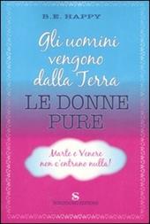 Gli uomini vengono dalla Terra. Le donne pure. Marte e Venere non c'entrano nulla
