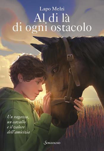 Al di là di ogni ostacolo - Lapo Melzi - Libro Sonzogno 2024, Romanzi | Libraccio.it