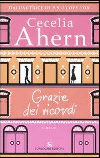 Grazie dei ricordi - Cecelia Ahern - Libro Sonzogno 2008, Romanzi | Libraccio.it