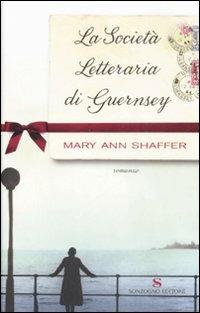 La società letteraria di Guernsey - Mary Ann Shaffer - Libro Sonzogno 2008 | Libraccio.it