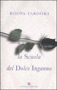 La scuola del dolce inganno - Roopa Farooki - Libro Sonzogno 2009 | Libraccio.it