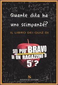 Quante dita ha uno scimpanzé?  - Libro Sonzogno 2009 | Libraccio.it