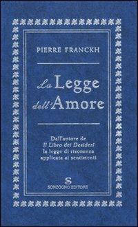 La legge dell'amore - Pierre Franckh - Libro Sonzogno 2009 | Libraccio.it