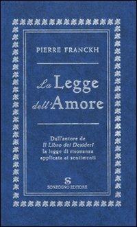 La legge dell'amore - Pierre Franckh - Libro Sonzogno 2009 | Libraccio.it