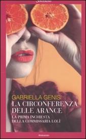 La circonferenza delle arance. La prima inchiesta della commissaria Lolì