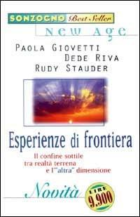Esperienze di frontiera - Stauder, Barbara Ceschi, Paola Giovetti - Libro Sonzogno 1998, Bestseller | Libraccio.it