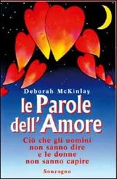 Le parole dell'amore. Ciò che gli uomini non sanno dire e le donne non sanno capire