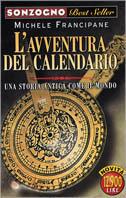 L' avventura del calendario. Una storia antica come il mondo - Michele Francipane - Libro Sonzogno 1999, Bestseller | Libraccio.it