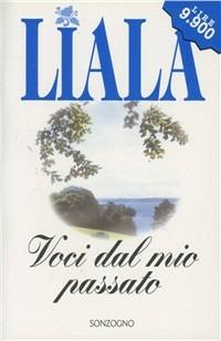 Voci dal mio passato - Liala - Libro Sonzogno 1999, Liala bestsellers | Libraccio.it
