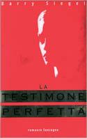 La testimone perfetta - Barry Siegel - Libro Sonzogno 2000, Romanzi | Libraccio.it
