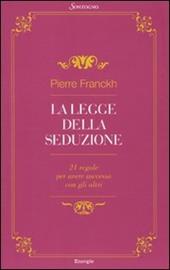 La legge della seduzione. 21 regole per avere successo con gli altri